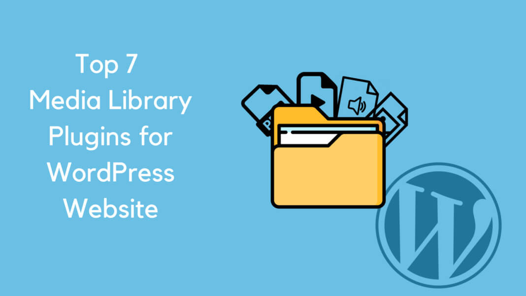 Top 7 media library plugins for your WordPress website