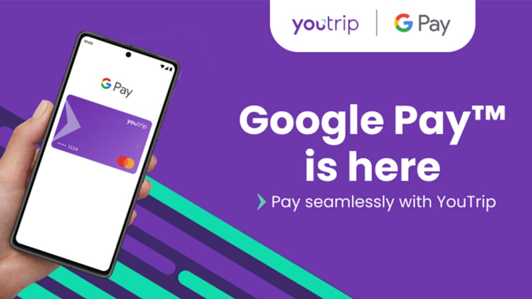 YouTrip integrates with Google Pay