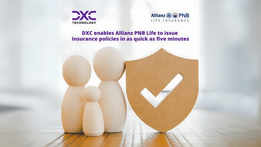 DXC Technology helps Allianz PNB Life issue insurance policies in five minutes